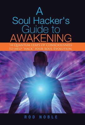 A Soul Hacker's Guide to Awakening: 14 Quantum ... 1982236914 Book Cover