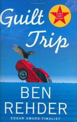 Guilt Trip: A Blanco County, Texas, Novel 0312321333 Book Cover