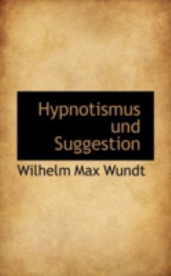 Hypnotismus Und Suggestion [German] 1113002166 Book Cover