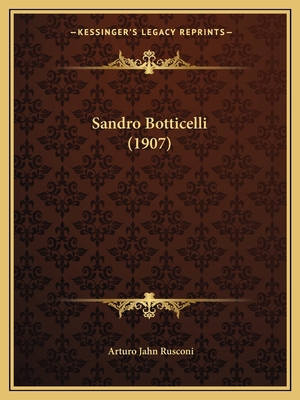 Sandro Botticelli (1907) [Italian] 1166971627 Book Cover
