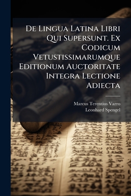 De Lingua Latina Libri Qui Supersunt. Ex Codicu... 1248047532 Book Cover