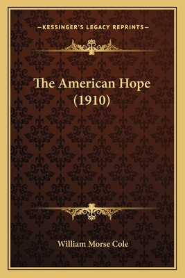 The American Hope (1910) 1166987434 Book Cover