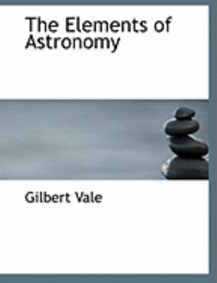 The Elements of Astronomy [Large Print] 0554844311 Book Cover