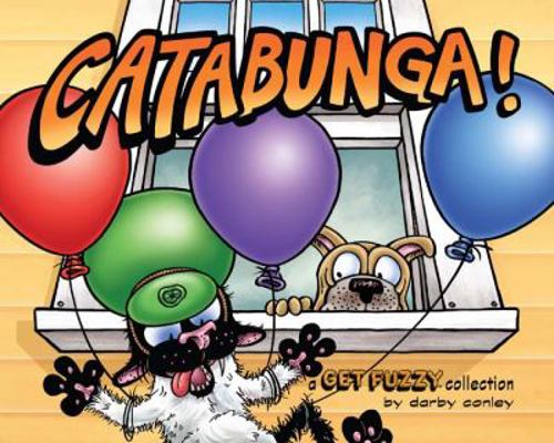 Catabunga!: A Get Fuzzy Collection 1449487106 Book Cover