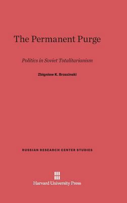 The Permanent Purge: Politics in Soviet Totalit... 067473047X Book Cover