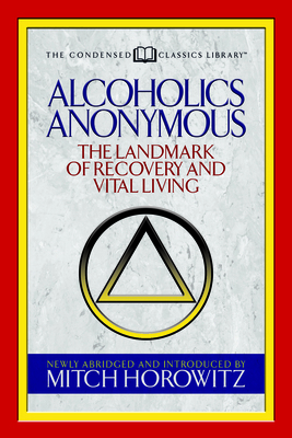 Alcoholics Anonymous (Condensed Classics): The ... 1722500484 Book Cover