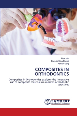 Composites in Orthodontics 6208438020 Book Cover