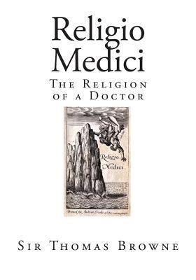 Religio Medici: The Religion of a Doctor 1500487996 Book Cover