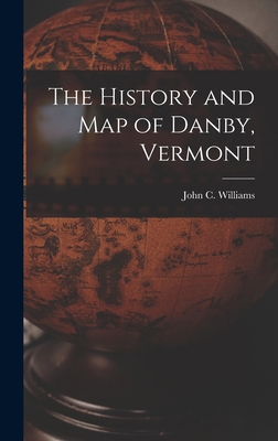 The History and Map of Danby, Vermont 1015882064 Book Cover