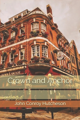 Crown and Anchor B08JDTNFRT Book Cover
