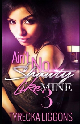 Ain't No Shawty Like Mine 3 B0D4D5VC8K Book Cover