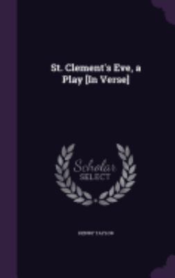 St. Clement's Eve, a Play [In Verse] 1358770794 Book Cover