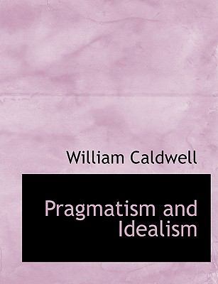 Pragmatism and Idealism 111387208X Book Cover