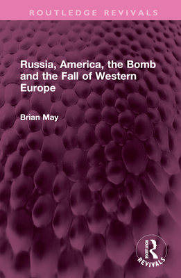 Russia, America, the Bomb and the Fall of Weste... 1032673389 Book Cover