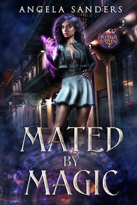 Mated by Magic (The Hybrid Coven Book 2) 1986999076 Book Cover