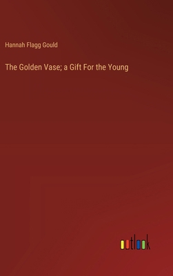 The Golden Vase; a Gift For the Young 3385115329 Book Cover