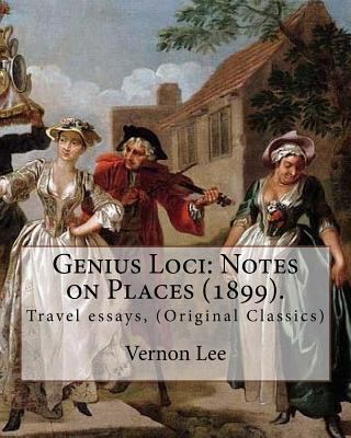 Genius Loci: Notes on Places (1899). By: Vernon... 1978359551 Book Cover