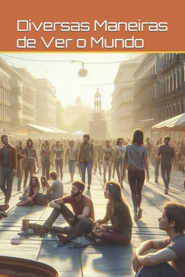 Diversas Maneiras de Ver o Mundo [Portuguese] B0CZ8XB7JC Book Cover