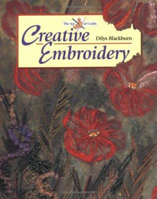 Creative Embroidery (The Art of Crafts) 1861262523 Book Cover