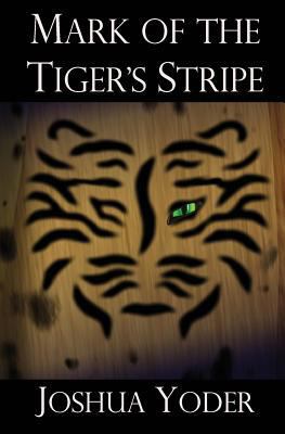 Mark of the Tiger's Stripe 1541157249 Book Cover
