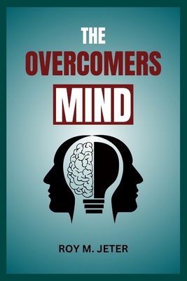 The Overcomers Mind: Learn practical strategies... B0C9SDDPJW Book Cover