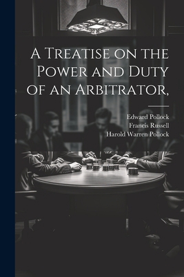 A Treatise on the Power and Duty of an Arbitrator, 1022174223 Book Cover