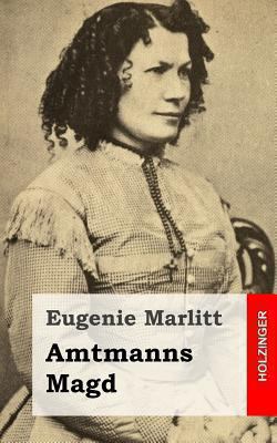 Amtmanns Magd [German] 1482646366 Book Cover