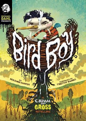 Bird Boy: A Grimm and Gross Retelling 1496573218 Book Cover