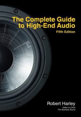 The Complete Guide to High-End Audio 0978649362 Book Cover