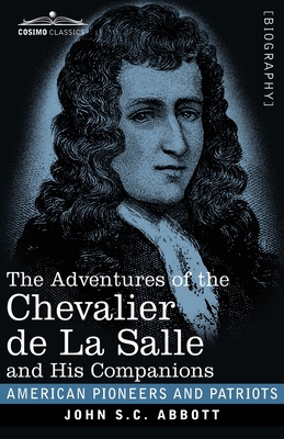 The Adventures of the Chevalier de La Salle and... 1646792424 Book Cover