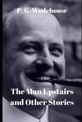 The Man Upstairs and Other Stories 1655986406 Book Cover