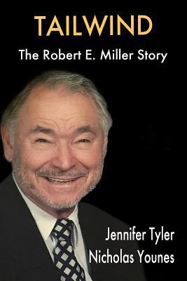 Tailwind: The Robert E. Miller Story 1092213171 Book Cover