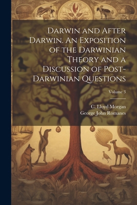 Darwin and After Darwin. An Exposition of the D... 1022458698 Book Cover