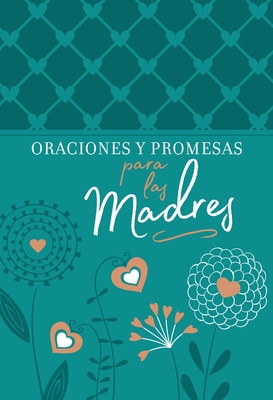 Oraciones Y Promesas Para Las Madres [Spanish] 142456364X Book Cover
