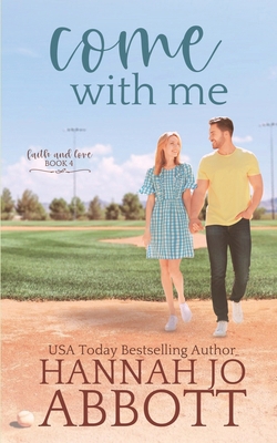 Come with Me: A Christian Faith Romance 1655151916 Book Cover
