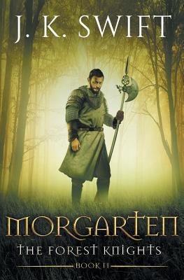 Morgarten: A novel of The Forest Knights 1481179128 Book Cover