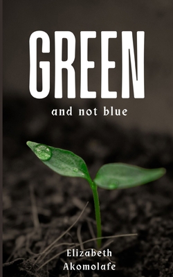 Green and not Blue 9358369426 Book Cover