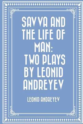 Savva and the Life of Man: Two plays by Leonid ... 1530290341 Book Cover