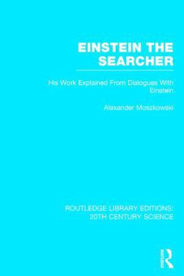 Einstein The Searcher: His Work Explained from ... 1138013633 Book Cover