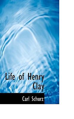 Life of Henry Clay 1117204820 Book Cover