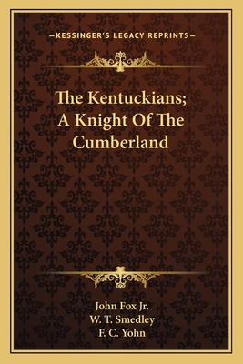 The Kentuckians; A Knight Of The Cumberland 1163779350 Book Cover