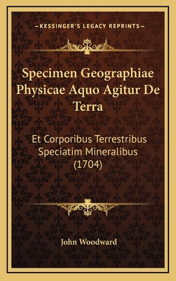 Specimen Geographiae Physicae Aquo Agitur De Te... [Latin] 1167099710 Book Cover