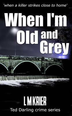 When I'm Old and Grey: when a killer strikes cl... 2901773044 Book Cover