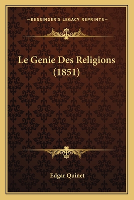 Le Genie Des Religions (1851) [French] 1167681754 Book Cover