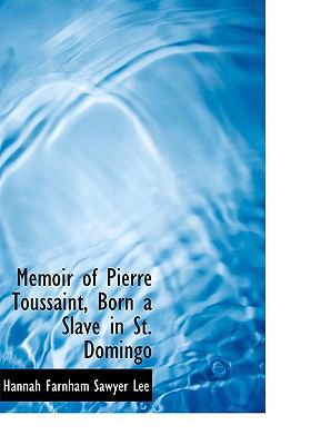 Memoir of Pierre Toussaint, Born a Slave in St.... [Large Print] 0554591650 Book Cover