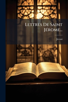 Lettres De Saint Jérome... [French] 1271289350 Book Cover