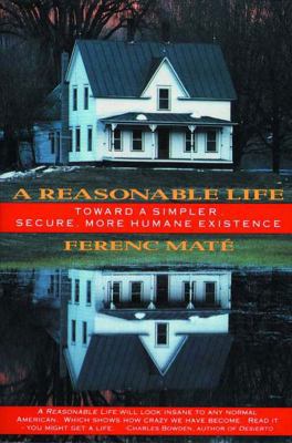 A Reasonable Life: Toward a Simpler, Secure, Mo... 0920256368 Book Cover