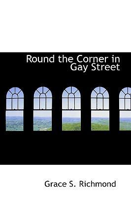 Round the Corner in Gay Street 1113885157 Book Cover