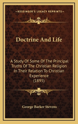 Doctrine And Life: A Study Of Some Of The Princ... 1165450887 Book Cover