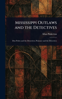 Mississippi Outlaws and the Detectives 1023397862 Book Cover